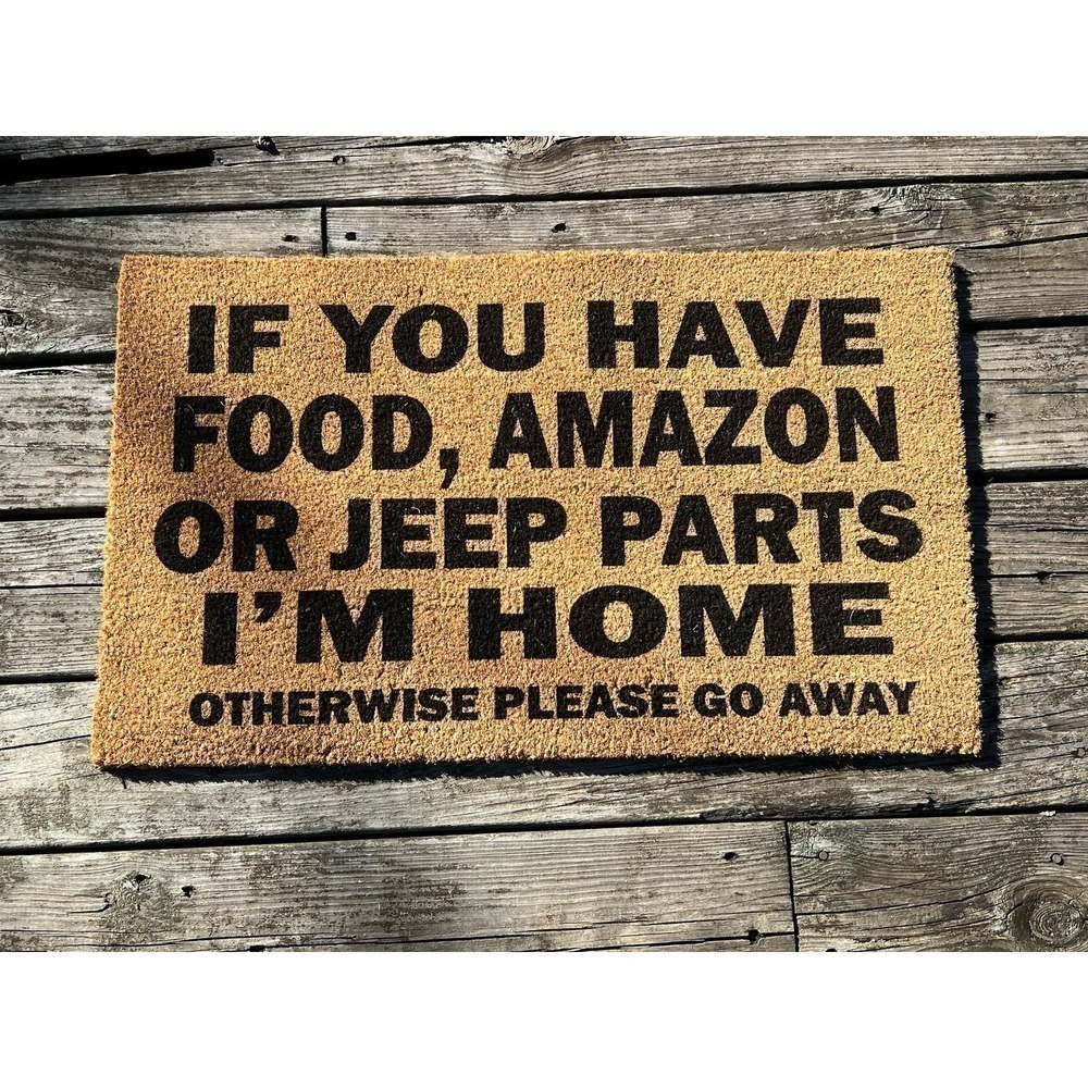 Outdoor Rug - If you have food Amazon or Jeep parts I’m home welcome mat